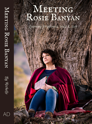 Banyan Wisdom 'Meeting Rosie Banyan' - learning forgiveness, trust & love